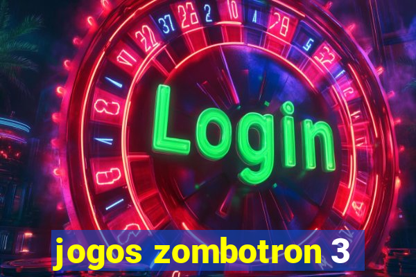 jogos zombotron 3